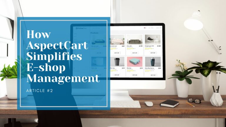 How AspectCart Simplifies E-shop Management