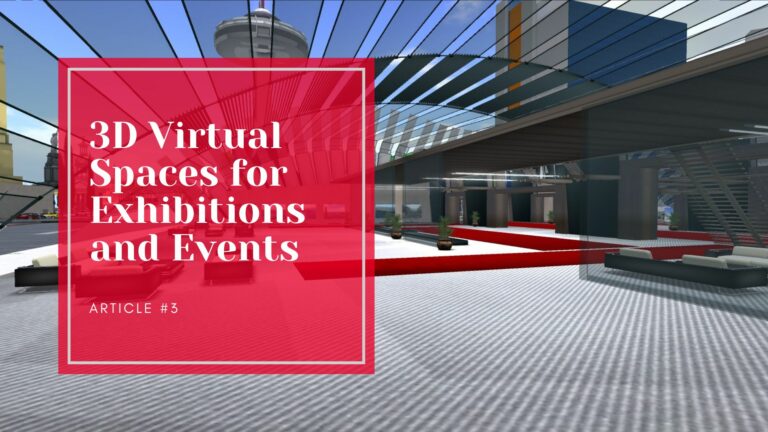 3D Virtual Spaces for Exhibitions and Events