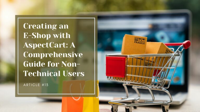 Creating an E-Shop with AspectCart: A Comprehensive Guide for Non-Technical Users